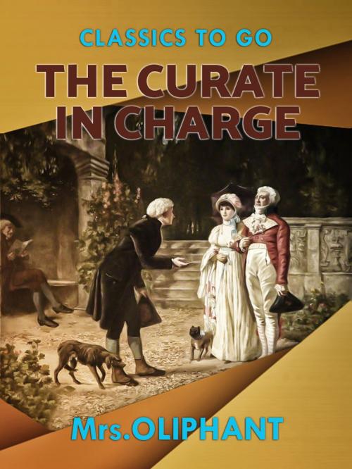 Cover of the book The Curate in Charge by Mrs Oliphant, Otbebookpublishing