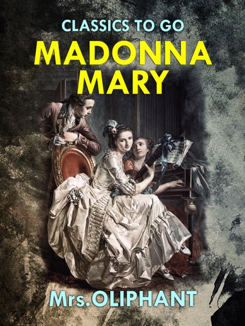 Cover of the book Madonna Mary by Mrs Oliphant, Otbebookpublishing