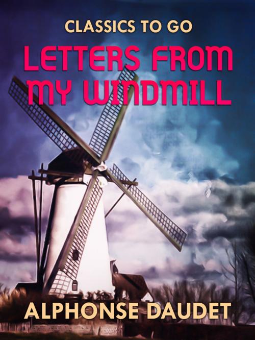 Cover of the book Letters from my Windmill by Alphonse Daudet, Otbebookpublishing