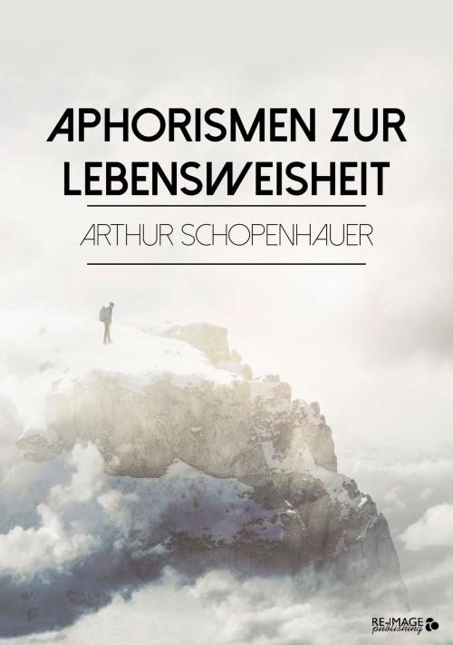 Cover of the book Aphorismen zur Lebensweisheit by Arthur Schopenhauer, Re-Image Publishing