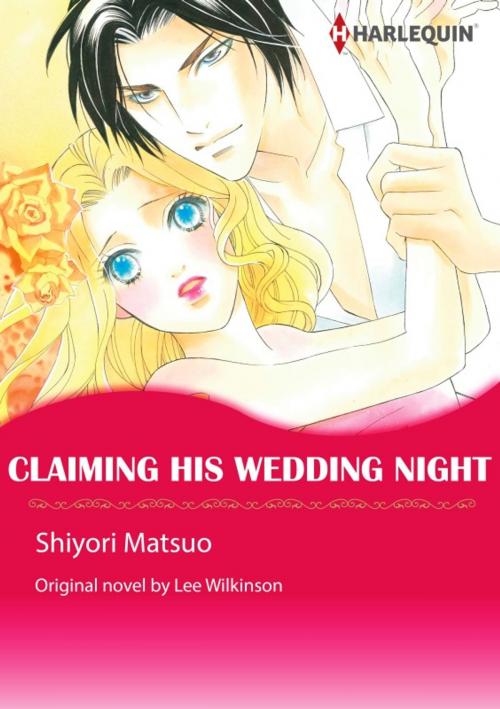 Cover of the book CLAIMING HIS WEDDING NIGHT by Lee Wilkinson, Harlequin / SB Creative Corp.
