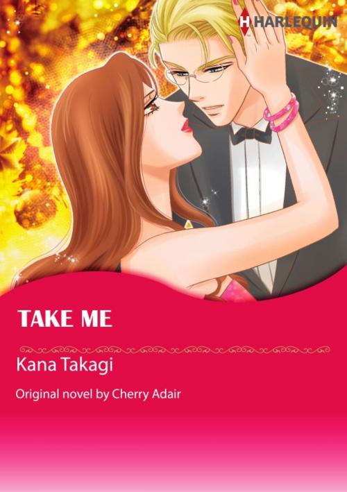 Cover of the book TAKE ME by Cherry Adair, Harlequin / SB Creative Corp.