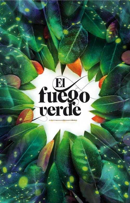 Cover of the book El fuego verde by Verónica Murguía, Ediciones SM