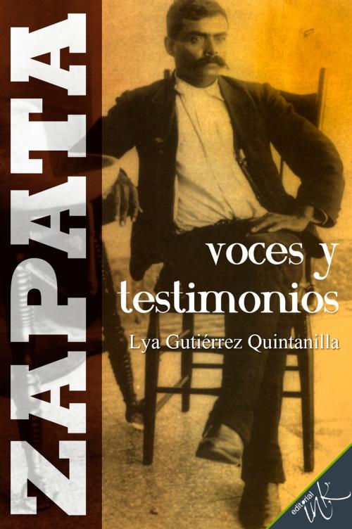 Cover of the book Zapata, voces y testimonios by Lya Gutiérrez Quintanilla, Editorial Ink