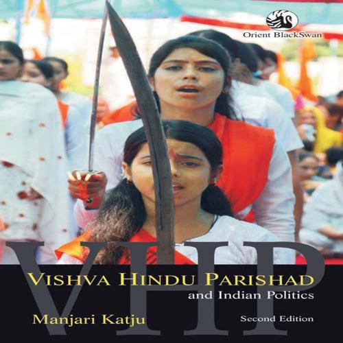 Cover of the book Vishva Hindu Parishad and Indian Politics by Manjari Katju, Orient Blackswan Pvt. Ltd.