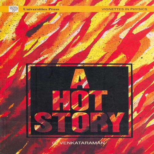Cover of the book A Hot Story by G.Venkataraman, Universities Press (India) Pvt. Ltd.