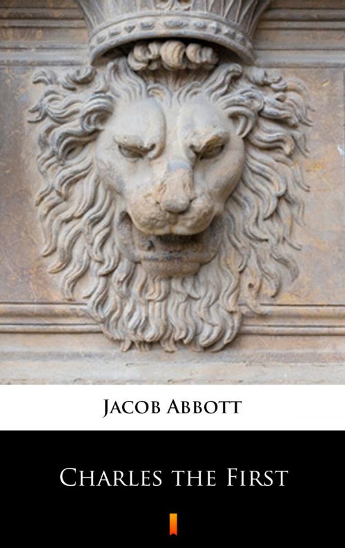 Cover of the book Charles the First by Jacob Abbott, Ktoczyta.pl