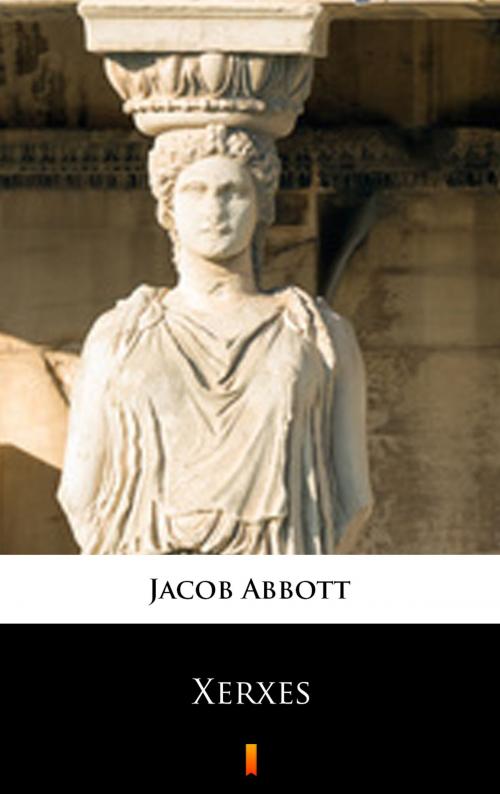 Cover of the book Xerxes by Jacob Abbott, Ktoczyta.pl