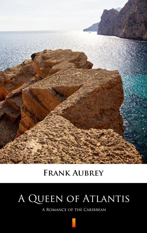 Cover of the book A Queen of Atlantis by Frank Aubrey, Ktoczyta.pl