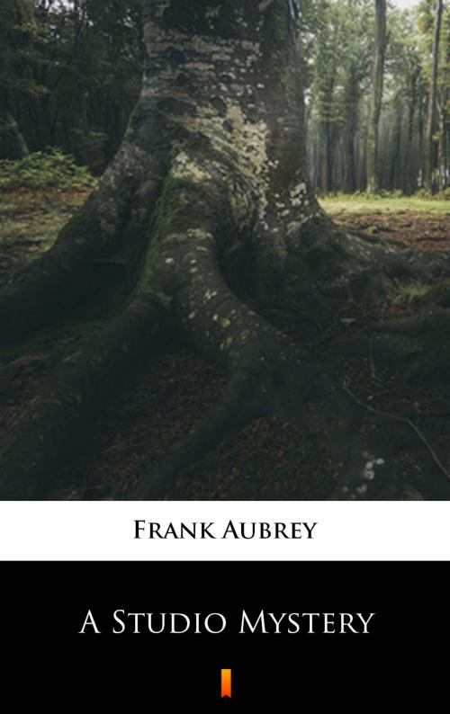 Cover of the book A Studio Mystery by Frank Aubrey, Ktoczyta.pl