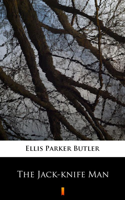 Cover of the book The Jack-knife Man by Ellis Parker Butler, Ktoczyta.pl
