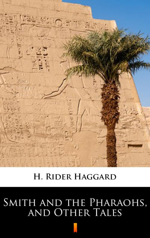Cover of the book Smith and the Pharaohs, and Other Tales by H. Rider Haggard, Ktoczyta.pl
