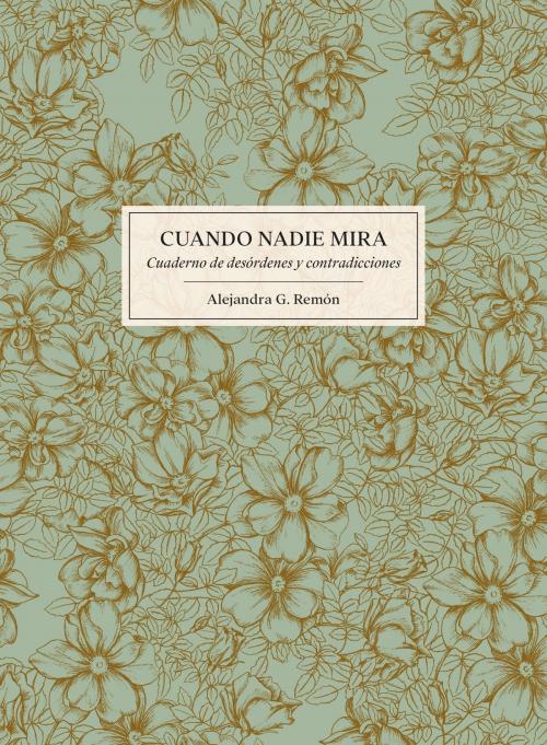 Cover of the book Cuando nadie mira by Alejandra G. Remón, Grupo Planeta