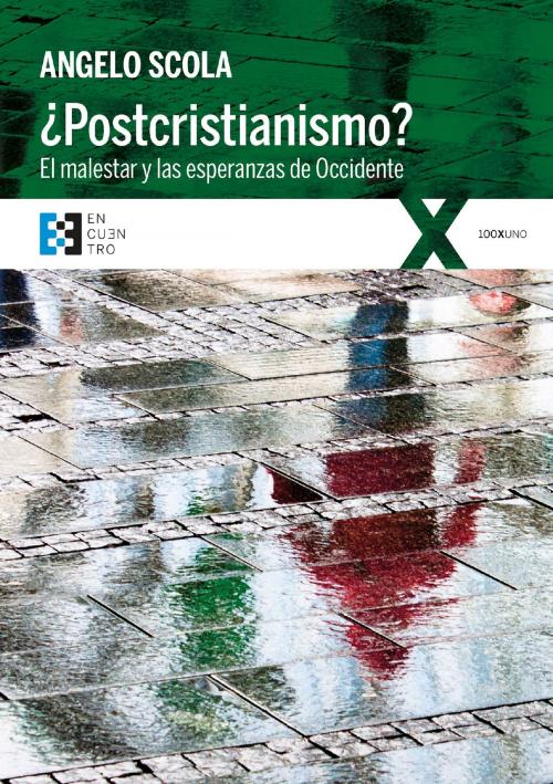 Cover of the book ¿Postcristianismo? by Angelo Scola, Ediciones Encuentro