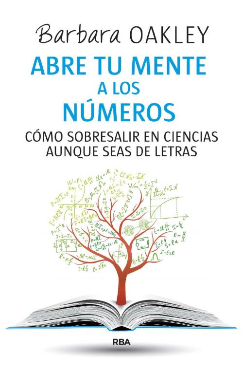 Cover of the book Abre tu mente a los números by Barbara  Oakley, Barbara Oakley, RBA