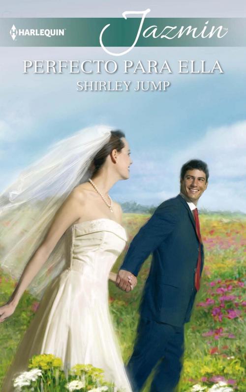 Cover of the book Perfecto para ella by Shirley Jump, Harlequin, una división de HarperCollins Ibérica, S.A.