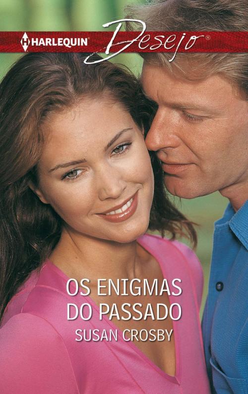 Cover of the book Os enigmas do passado by Susan Crosby, Harlequin, uma divisão de HarperCollins Ibérica, S.A.