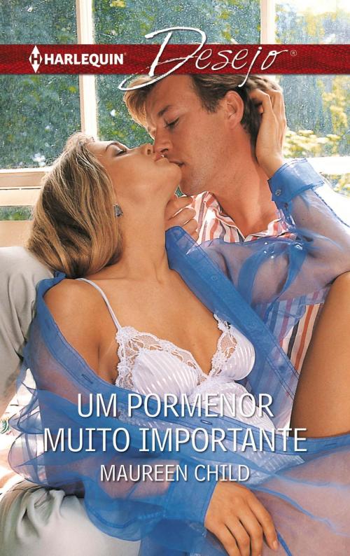Cover of the book Um pormenor muito importante by Maureen Child, Harlequin, uma divisão de HarperCollins Ibérica, S.A.