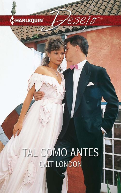 Cover of the book Tal como antes by Cait London, Harlequin, uma divisão de HarperCollins Ibérica, S.A.