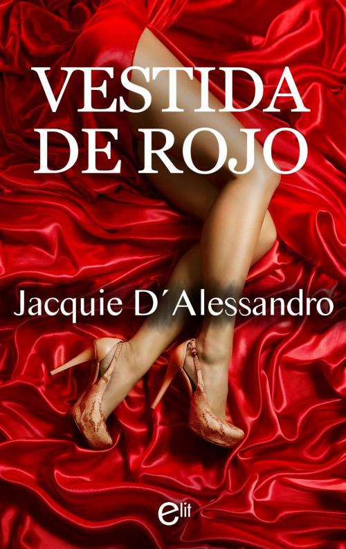 Cover of the book Vestida de rojo by Jacquie D'Alessandro, Harlequin, una división de HarperCollins Ibérica, S.A.