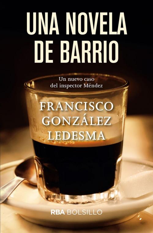 Cover of the book Una novela de barrio by Francisco  González Ledesma, Francisco González Ledesma, RBA