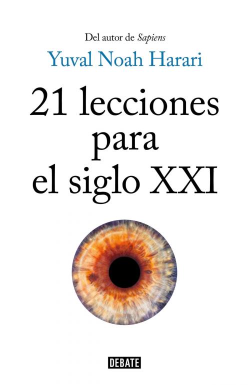 Cover of the book 21 lecciones para el siglo XXI by Yuval Noah Harari, Penguin Random House Grupo Editorial España