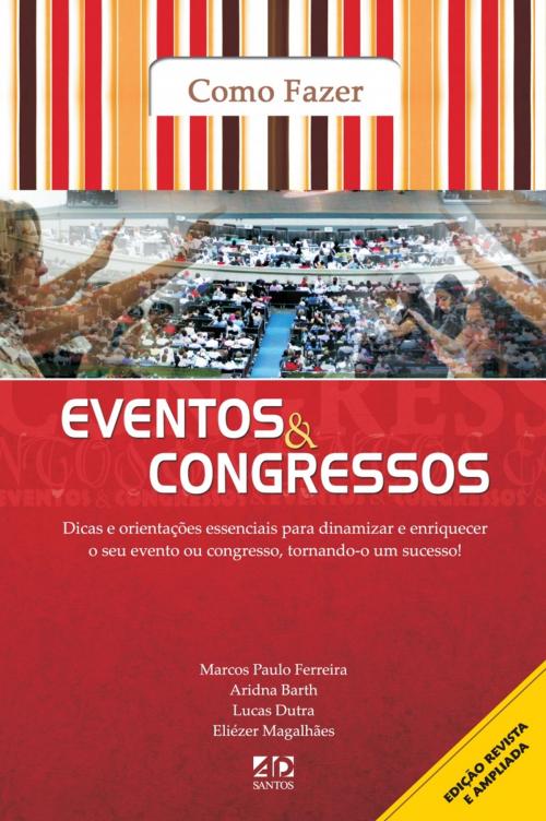 Cover of the book Como Fazer Eventos e Congressos by Marcos Paulo Ferreira, Lucas Dutra, Eliézer Magalhães, Aridna Bahr, A. D. Santos Editora