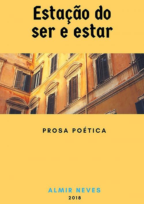 Cover of the book Estação Do Ser E Estar by Almir Neves, Clube de Autores