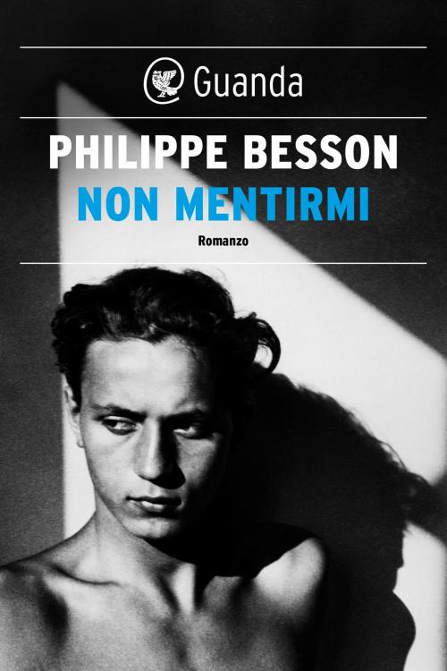 Cover of the book Non mentirmi by Philippe Besson, Guanda