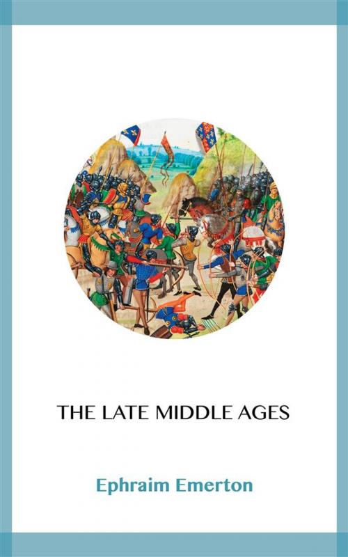 Cover of the book The Late Middle Ages by Ephraim Emerton, Blackmore Dennett