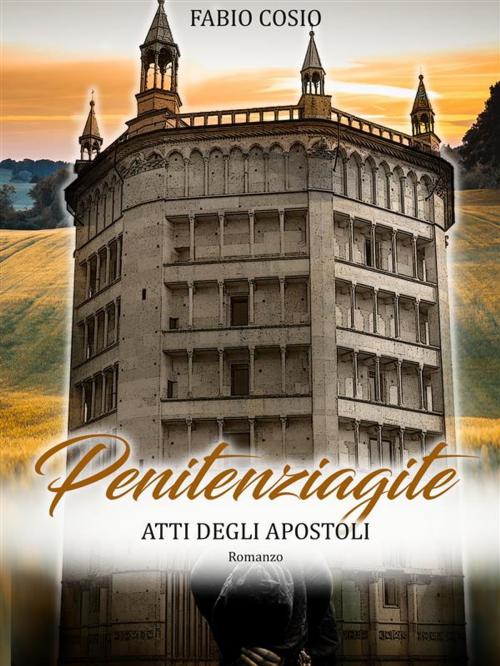Cover of the book Penitenziagite - Atti degli apostoli by Fabio Cosio, Fabio Cosio