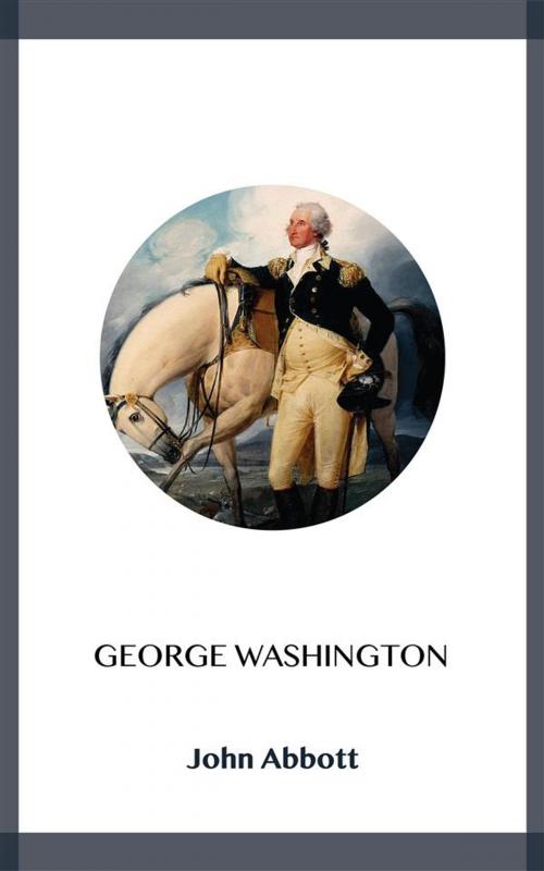 Cover of the book George Washington by John Abbott, Blackmore Dennett