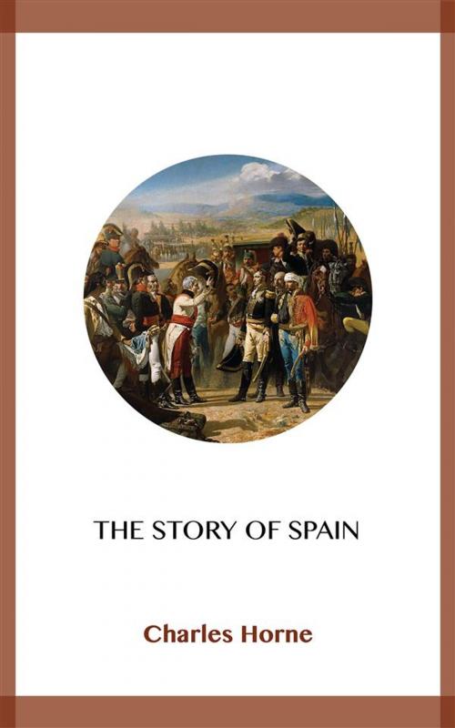 Cover of the book The Story of Spain by Charles Horne, Blackmore Dennett