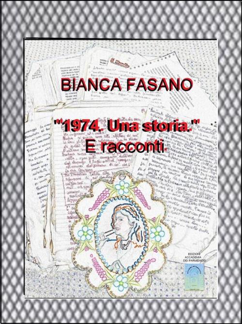 Cover of the book "1974. Una storia." by Bianca Fasano, Accademia dei Parmenidei