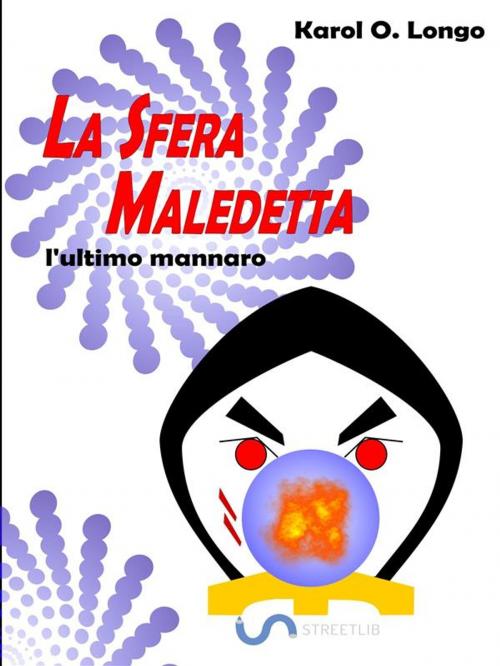 Cover of the book La sfera maledetta by Karol O. Longo, Karol O. Longo