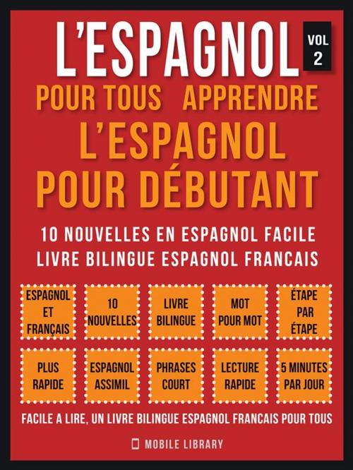 Cover of the book L’Espagnol Pour Tous - apprendre l’espagnol pour débutant (Vol 2) by Mobile Library, Mobile Library