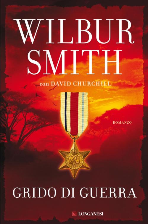 Cover of the book Grido di guerra by Wilbur Smith, David Churchill, Longanesi