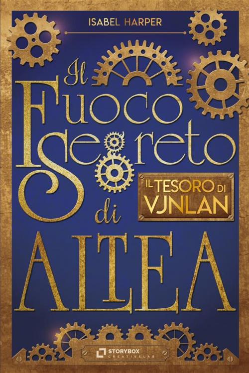 Cover of the book Il Fuoco Segreto di ALTEA; Il Tesoro di Vjnlan by Isabel Harper, Storybox Creative lab