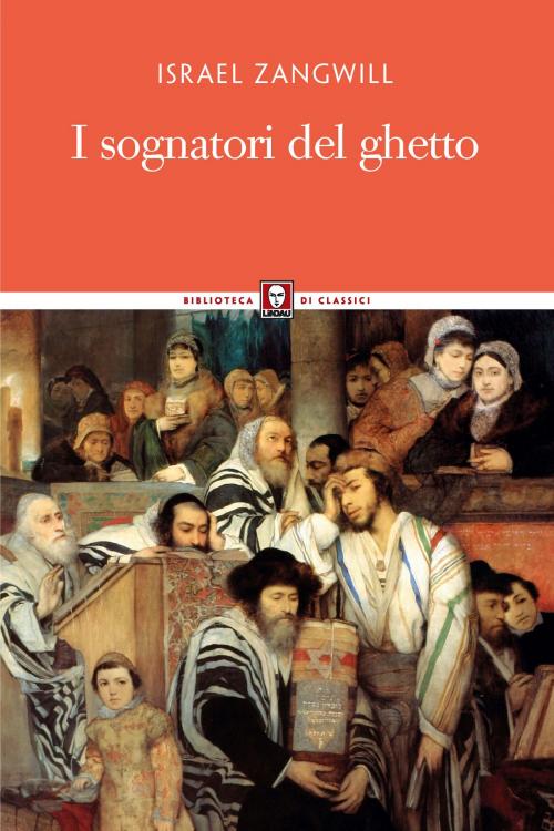 Cover of the book I sognatori del ghetto by Israel Zangwill, Gian Dàuli, Lindau