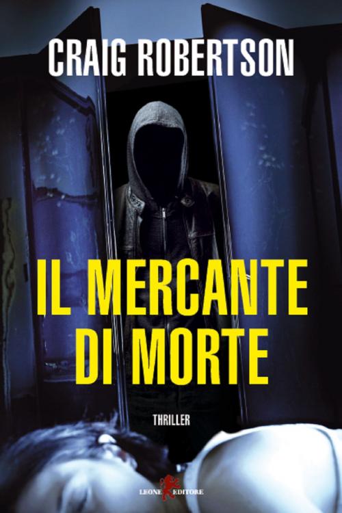 Cover of the book Il mercante di morte by Craig Robertson, Leone Editore
