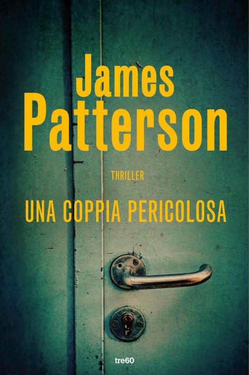 Cover of the book Una coppia pericolosa by James Patterson, Tre60