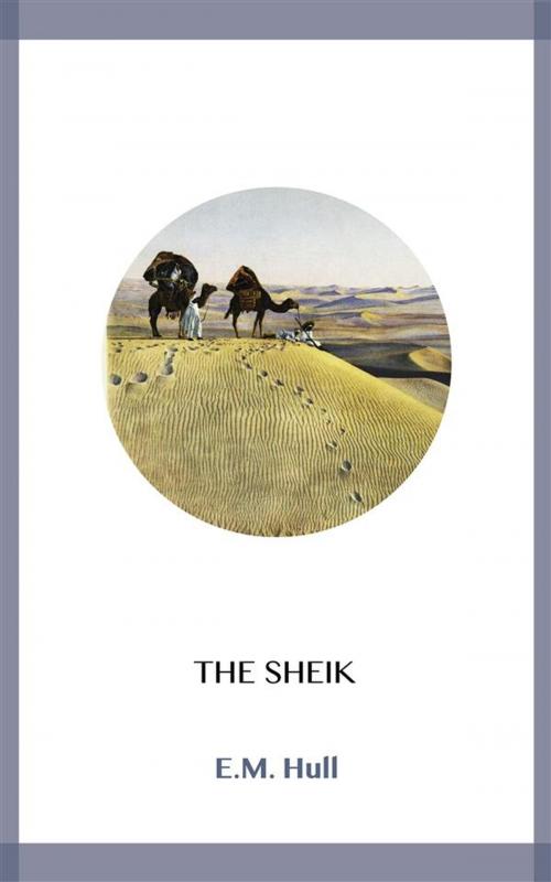 Cover of the book The Sheik by E.M. Hull, Blackmore Dennett