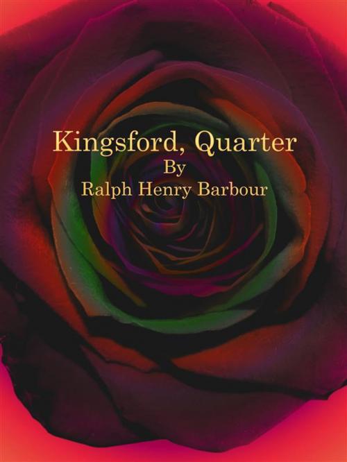 Cover of the book Kingsford, Quarter by Ralph Henry Barbour, Publisher s11838