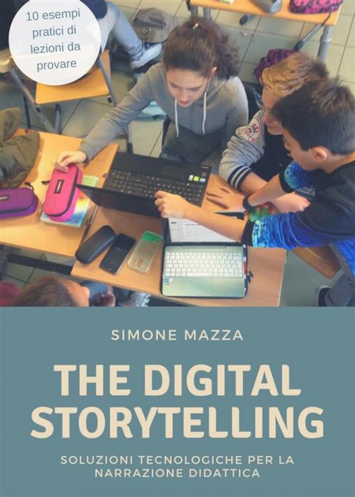 Cover of the book The Digital Storytelling by Simone Mazza, Simone Mazza