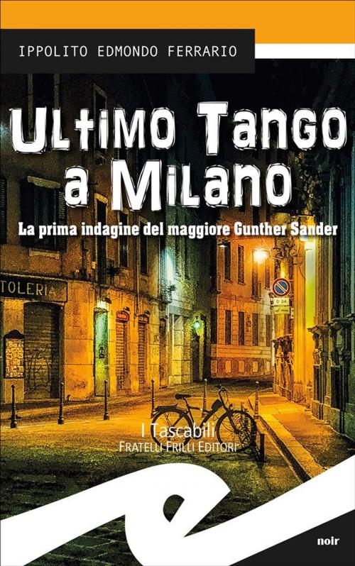 Cover of the book Ultimo tango a Milano by Ippolito Edmondo Ferrario, Fratelli Frilli Editori