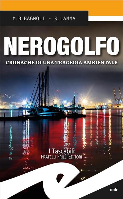 Cover of the book Nerogolfo by Mattia Bernardo Bagnoli, Roberto Lamma, Fratelli Frilli Editori