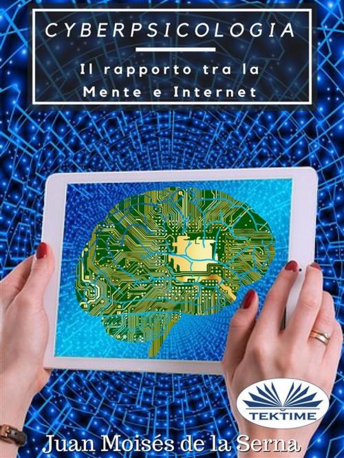 Cover of the book CyberPsicologia by Juan Moisés de la Serna, Tektime