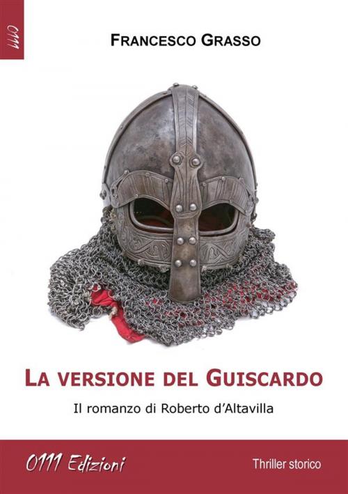 Cover of the book La versione del Guiscardo by Francesco Grasso, ZeroUnoUndici