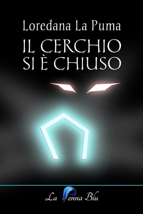 Cover of the book Il cerchio si è chiuso by Loredana La Puma, La Penna Blu