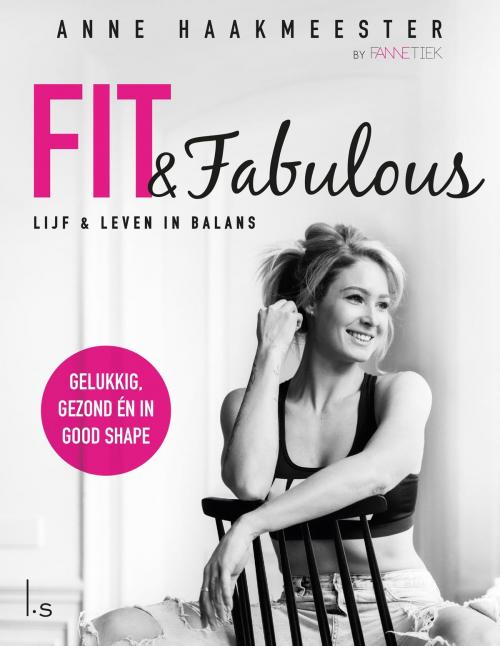 Cover of the book Fit & fabulous by Anne Haakmeester, Luitingh-Sijthoff B.V., Uitgeverij
